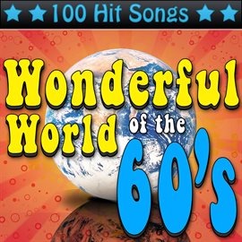 Cover image for The Wonderful World of the 60's - 100 Hit Songs