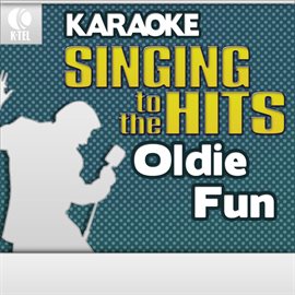 Cover image for Karaoke: Oldie Fun - Singing To The Hits