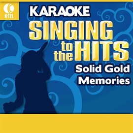 Cover image for Karaoke: Solid Gold Memories - Singing to the Hits