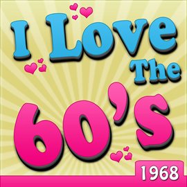 Cover image for I Love the 60's - 1968