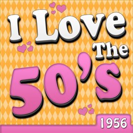 Cover image for I Love The 50's - 1956