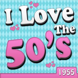 Cover image for I Love The 50's - 1955
