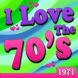 Cover image for I Love The 70's - 1971