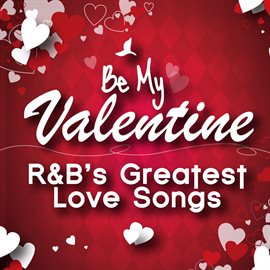 Cover image for Be My Valentine - R&B's Greatest Love Songs