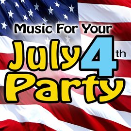 Cover image for Music For Your July 4th Party