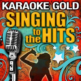 Cover image for Karaoke: Gold - Singing to the Hits