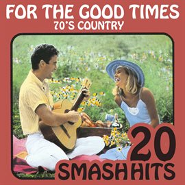 Cover image for 70's Country - For The Good Times