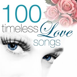 Cover image for 100 Timeless Love Songs