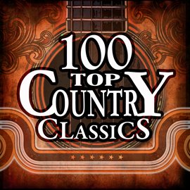 Cover image for 100 Top Country Classics