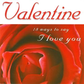 Imagen de portada para Valentine - 18 Ways To Say I Love You