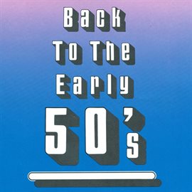 Cover image for Back To The Early 50's