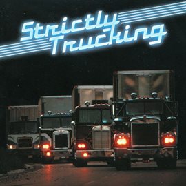 Cover image for Strictly Trucking