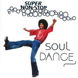 Cover image for Super Non-Stop Soul Dance