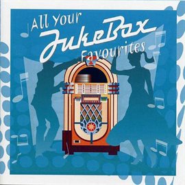 Cover image for All Your Jukebox Favourites