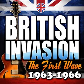 Cover image for British Invasion: The First Wave (1963 - 1966)