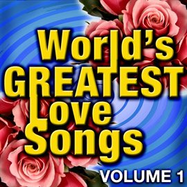 Imagen de portada para World's Greatest Love Songs - Vol. 1