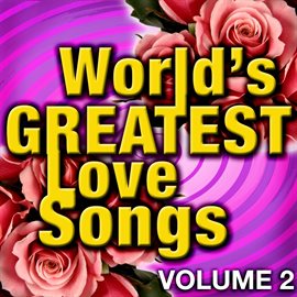Cover image for World's Greatest Love Songs - Vol. 2