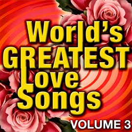 Imagen de portada para World's Greatest Love Songs - Vol. 3