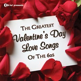 Cover image for The Greatest Valentine's Day Love Songs of the 60's