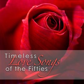 Cover image for Timeless Love Songs of the Fifties