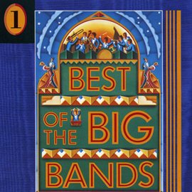 Imagen de portada para Best of the Big Bands, Vol. 1