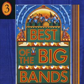Imagen de portada para Best of the Big Bands, Vol. 3