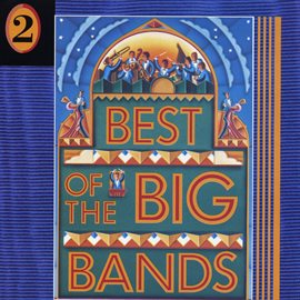 Cover image for Best of the Big Bands, Vol. 2