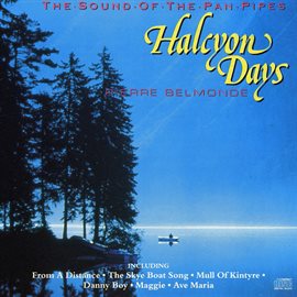 Cover image for Halcyon Days - The Sound of the Pan Pipes