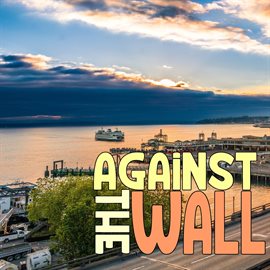 Cover image for Against The Wall