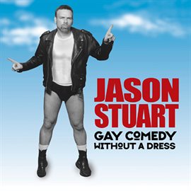 Cover image for Jason Stuart: Gay Comedy Without A Dress