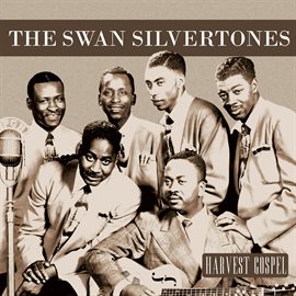 Cover image for Harvest Gospel: The Swan Silvertones