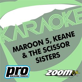 Cover image for Zoom Karaoke - Maroon 5, Keane & The Scissor Sisters