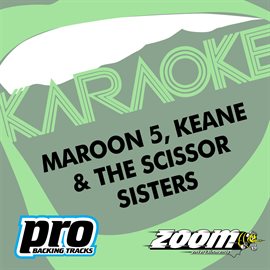 Imagen de portada para Zoom Karaoke - Maroon 5, Keane & The Scissor Sisters