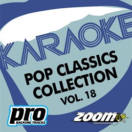 Cover image for Zoom Karaoke - Pop Classics Collection - Vol. 18