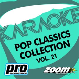 Cover image for Zoom Karaoke - Pop Classics Collection - Vol. 21