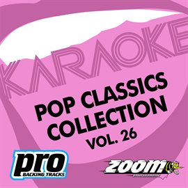 Cover image for Zoom Karaoke - Pop Classics Collection - Vol. 26