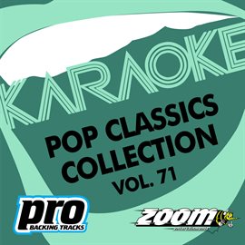 Cover image for Zoom Karaoke - Pop Classics Collection - Vol. 71