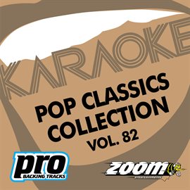 Cover image for Zoom Karaoke - Pop Classics Collection - Vol. 82