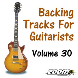 Imagen de portada para Backing Tracks For Guitarists - Volume 30