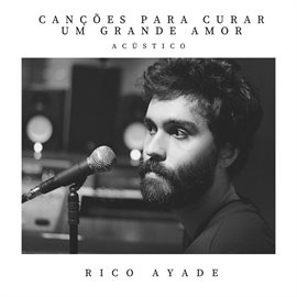 Cover image for Canções para Curar um Grande Amor
