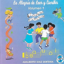 Cover image for La Alegría de Leer y Escribir, Vol. 1