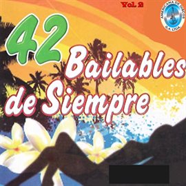 Cover image for 42 Bailables de Siempre, Vol. 2