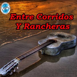 Imagen de portada para Entre Corridos y Rancheras