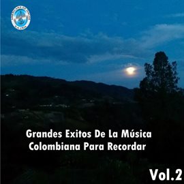 Imagen de portada para Grandes Exitos De La Música Colombiana Para Recordar, Vol. 2