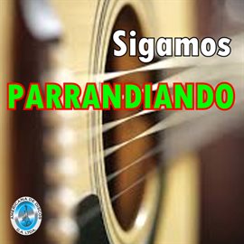 Cover image for Sigamos Parrandiando