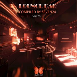 Cover image for Lounge Bar, Vol. 03 (Compiled by Seven24)
