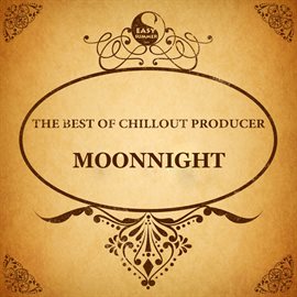 Cover image for The Best of Chillout Producer: Moonnight