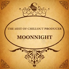 Cover image for The Best of Chillout Producer: Moonnight