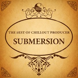 Cover image for The Best of Chillout Producer: Submersion