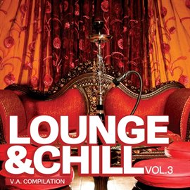 Cover image for Lounge and Chill, Vol. 3